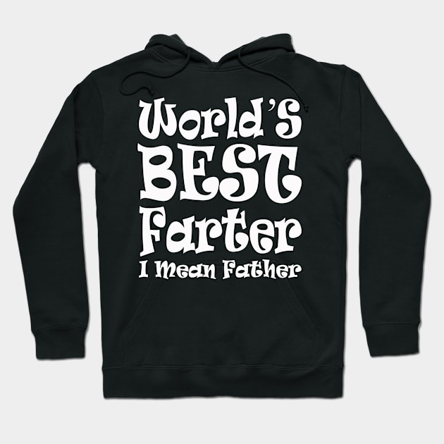 World's best farter i mean father Hoodie by Samphelinshop